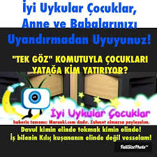Maybe you would like to learn more about one of these? Ahmet Maranki Iyi Uykular Cocuklar Anne Ve Babalarinizi Uyandirmadan Uyuyunuz Onlar Zaten Uyutuldular Yaziyi Okuyunuz Zahmet Olmazsa Paylasiniz Tek Goz Komutuyla Cocuklari Yataga Kim Yatiriyor Davul Ve Tokmak