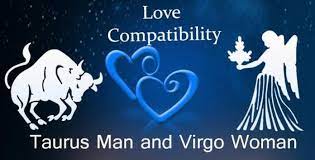 Because of this, the virgo taurus relationship can take a while to the best thing about virgo and taurus love compatibility is that they are both dedicated to working towards the same goals. Taurus Man And Virgo Woman Love Compatibility