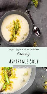 Recipe For A Creamy Vegan Asparagus Soup Whipped Up In Less Than 30 Mins This Easy And Simple Soup Reci Vegan Bowl Recipes Asparagus Soup Vegan Dinner Recipes