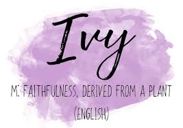 Ivy Charmingbabynames Baby Girl Names Cute Names Names With Meaning