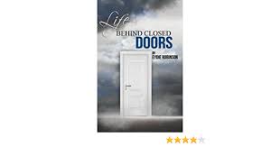Me, (christian) kirk and trent (sherfield) were working behind closed doors. Life Behind Closed Doors Robinson Eydie 9781546320753 Amazon Com Books
