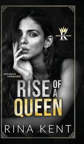 Rise of a Queen: A Dark Billionaire Romance (Kingdom Duet): Rina Kent:  9781685450151: Amazon.com: Books