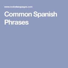 Image result for The most frequently used phrases in Spanish