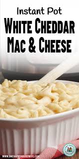 This Instant Pot White Cheddar Mac And Cheese Is Made With Extra Sharp Cheddar Pa Instant Pot Pasta Recipe Easy Instant Pot Recipes Instant Pot Dinner Recipes