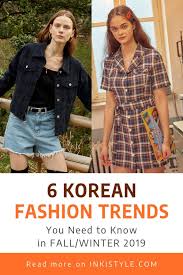 6 Korean Fashion Trends You Need To Know In Fall Winter 2019 Inkistyle
