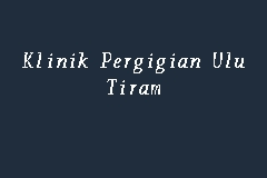 Klinik yang mempromosikan kesihatan terbitan : Klinik Pergigian Ulu Tiram Klinik Gigi In Johor Bharu