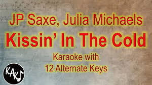 Kissin In The Cold Karaoke Jp Saxe Julia Michaels Instrumental Lower Higher Male Female Original Youtube