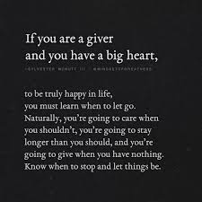 By Sylvestermcnut Big Heart Quotes Good Life Quotes Quotes Deep Meaningful