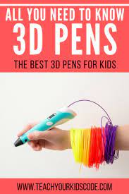 The Best 3d Pen For Kids What To Know Before You Buy Teach Your Kids Code 3d Pens 3d Pen Stem Toys