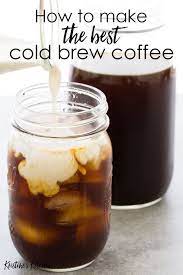 How To Make Cold Brew Coffee At Home This Easy Cold Brew Coffee Recipe Makes The Perfect Glass Cold Brew Coffee Recipe Best Cold Brew Coffee Cold Brew Recipe