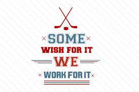Download Some Wish For It We Work For It Hockey Svg Cut File By Creative Fabrica Crafts Creative Fabrica PSD Mockup Templates