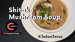 Helo gaiss.ne kali sia masak simple2 sja main terjun2 saja hampir hbis sdh ne idea sia oo gara2 bkurung,utak sia pn tkurung jg.kamurang komen dlu apa. Shitake Mushroom Soup Ala Hotel Sedap Corneyto 2020 Youtube