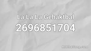 Try to search for a track name using the search box below or visit the roblox music codes page. La La La Gehaktbal Roblox Id Roblox Music Codes