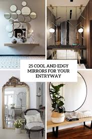 My ceilings here are 13ft. 25 Edgy And Cool Mirrors For Your Entryway Digsdigs