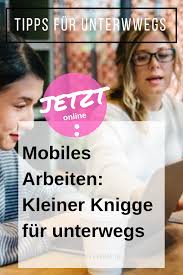 Kleiner Knigge Fur Menschen Die Immer Unterwegs Auf Achse Sind Und Ortsunabhangig Arbeiten Mobiles Arbeiten Bringt Viel Fr Knigge Mobiles Arbeiten Unterwegs