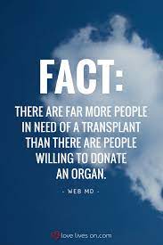 Related quotes body community helping kindness medical. Did You Know That There Are Way More People In Need Of Organ Transplants Than There Are People W Organ Donation Quotes Donation Quotes Organ Donation Awareness