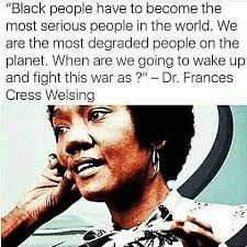 Call to Action. Dr Frances Cress Welsing ❤️💚🖤