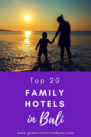 20 Best Bali Indonesia Family Hotels Dynasty Grand Mirage Febris Padma Kuta Paradiso Prime Pla Bali Family Hotels Family Hotel Beautiful Beach Vacations