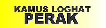 Perak has land borders with the malaysian states of kedah to the north, penang to the northwest, kelantan and pahang to the east, and selangor to the south. Loghat Perak Yang Biasa Di Gunakan Secara Verbal Belajar Bahasa Perak Blog Mamy Syu