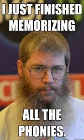 I JUST FINISHED MEMORIZING ALL НЕ PHONIES.