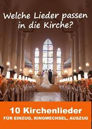 Die Besten Kirchenlieder Fur Einzug Ringtausch Und Auszug Im Uberblick Lieder Hochzeit Kirchenlieder Hochzeit Lieder Hochzeit Kirche