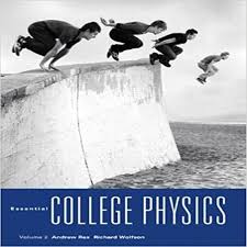 Solution Manual For Essential College Physics 1st Edition By Andrew Rex Richard Wolfson Download Essential College Physic College Physics Physics Physics Books