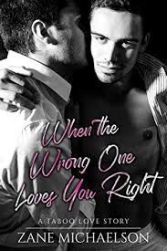 Free Download When The Wrong One Loves You Right A Taboo Love Story Love Story First Love Got Books