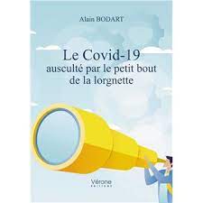 Un diorama est une mise en scène d'objets et de personnages dans un environnement historique proche de la réalité. Le Covid 19 Ausculte Par Le Petit Bout De La Lorgnette Broche Alain Bodart Livre Tous Les Livres A La Fnac