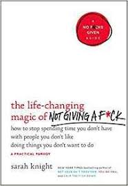 Image Result For The Life Changing Magic Of Not Giving A F Best Self Help Books Sarah Knight Self Help Books