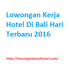 In fact, you can even book your airport transfer in advance for greater peace of mind with the additional charge of 100000 idr. Lowongan Kerja Hotel Di Bali Hari Ini April 2016 Loker Terbaru Hotel Bali