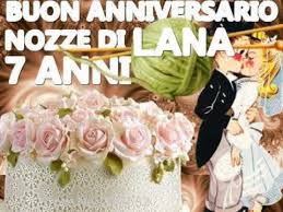 Buon Anniversario Nozze Di Lana 7 Anni Di Matrimonio Buongiorno Auguri S Buon Anniversario Anniversario Nozze