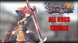 The Legend Of Heroes: Trails Of Cold Steel | All Boss Themes - YouTube
