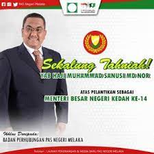 Kedah menteri besar, malezya kedah eyaletinde hükümet başkanıdır. Tahniah Atas Perlantikan Menteri Besar Kedah Baharu Pas Melaka Berita Parti Islam Se Malaysia Pas