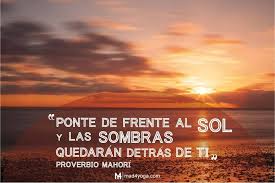 Check spelling or type a new query. Ponte De Frente Al Sol Y Las Sombras Quedaran Detras De Ti Proverbio Mahori Proverbios Frases Ciertas Mahori