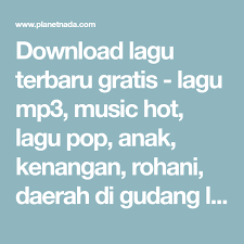 Download Lagu Terbaru Gratis Lagu Mp3 Music Hot Lagu Pop Anak Kenangan Rohani Daerah Di Gudang Lagu Kualitas Tinggi Free Planetnad Lagu Kenangan Rohani