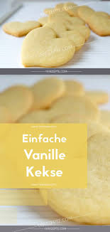 Einfache Vanille Kekse Rezepte Zutaten Fur 3 Portionen 75 G Zucker 125 G Butter Weich 2 Pk Vanillezucker Vanilla Biscuits Biscuit Recipe Baby Food Recipes