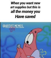 Heaven Whalen On Instagram The True Financial Struggle Artforinstagram Artmemes Artistmemes Art A Artist Problems Funny Funny Artist Memes Artist Humor