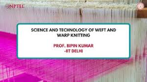 You can learn how to knit and knitting for beginners in this video tutorial. Science And Technology Of Weft And Warp Knitting Course