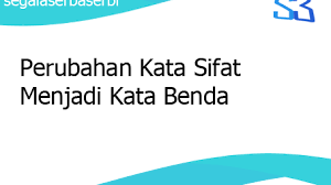 2.4 contoh kalimat nominal pada kalimat introgatif atau kalimat tanya. Perubahan Kata Sifat Menjadi Kata Benda Bahasa Inggris