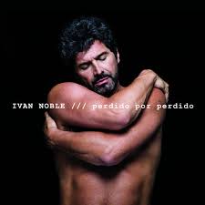 Iván noble фото исполнителя iván noble. Ivan Noble Perdido Por Perdido 2015 Cd Discogs