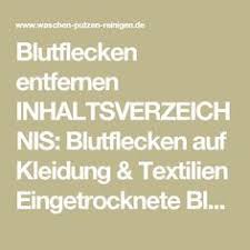 Ist blut auf ihren teppich gekommen oder haben sie einen eingetrockneten blutfleck auf ihrem teppich entdeckt? Blutflecken Entfernen Inhaltsverzeichnis Blutflecken Auf Kleidung Textilien Eingetrocknete Blutflecken Entfernen B Blutflecken Blutflecken Entfernen Flecken
