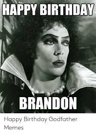 I wish you all the best! Happy Birthday Brandon Quickmemecom Happy Birthday Godfather Memes Birthday Meme On Me Me