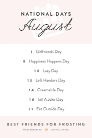 Discover and share national girlfriends day quotes. August National Days Best Friends For Frosting National Days Friends Day Quotes Girlfriends Day