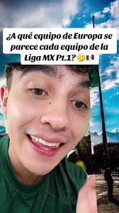 ¿A qué equipo europeo se parece la Liga MX?