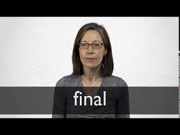 (n) alternate form of quarterfinal. Final Definition And Meaning Collins English Dictionary