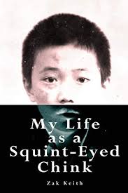 My Life as a Squint-eyed Chink