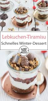 Lebkuchen Tiramisu Im Glas Backen Macht Glucklich Rezept Lebkuchen Tiramisu Einfacher Nachtisch Nachtisch Rezepte
