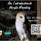 An Introduction to Acrylic Painting Workshop- Barn Owl
