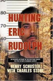 Hunting Eric Rudolph by Charles Stone and Henry Schuster (2005, Hardcover)  for sale online