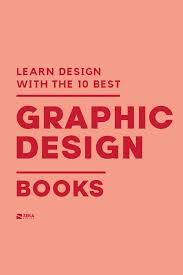 Best Graphic Design Books To Learn Everything About Design Inspiration Branding Tips In 2020 Learning Graphic Design Graphic Design Books Book Design